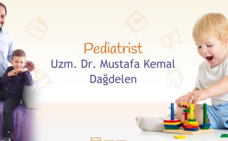 Çocuk Sağlığına Adanmış Bir Yolculuk: Uzm. Dr. Mustafa Kemal Dağdelen
